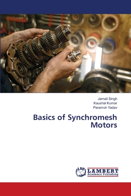 Basics of Synchromesh Motors - Singh, Jarnail, and Kumar, Kaushal, and Yadav, Paramvir