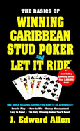 Basics of Winning Caribbean Stud Poker & Let It Ride - Allen, J Edward