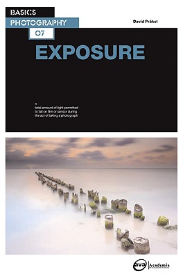 Basics Photography 07: Exposure - Prakel, David