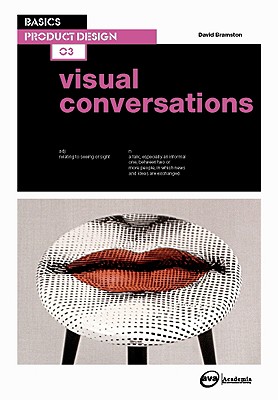 Basics Product Design 03: Visual Conversations - Bramston, David