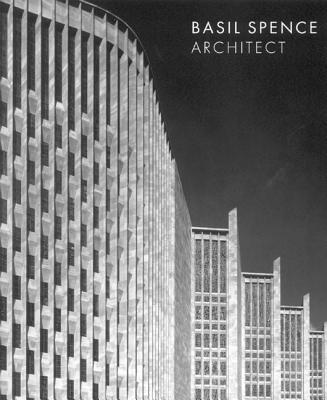 Basil Spence: Architect - Long, Philip (Editor), and Thomas, Jane (Editor)