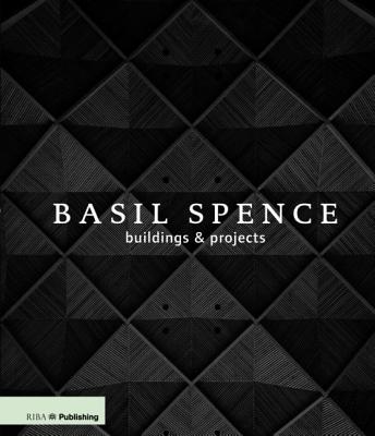 Basil Spence: Buildings and Projects - Campbell, Dr.