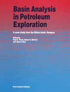 Basin Analysis in Petroleum Exploration: A Case Study from the Ba(c)Ka(c)S Basin, Hungary