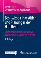 Basiswissen Investition Und Planung in Der Hotellerie: Schneller Einstieg in Die Investive, Operative Und Strategische Planung