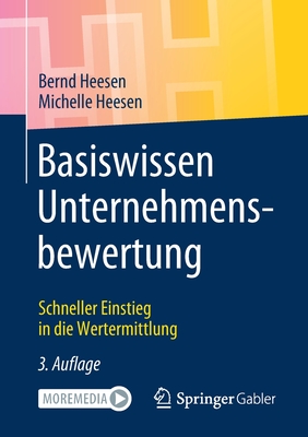 Basiswissen Unternehmensbewertung: Schneller Einstieg in Die Wertermittlung - Heesen, Bernd