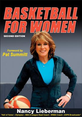 Basketball for Women - Lieberman, Nancy, and Summitt, Pat (Foreword by)