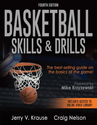 Basketball Skills & Drills - Krause, Jerry V, and Nelson, Craig, and Krzyzewski, Mike (Foreword by)