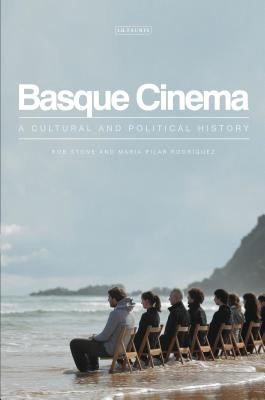 Basque Cinema: A Cultural and Political History - Stone, Rob, and Rodriguez, Maria Pilar