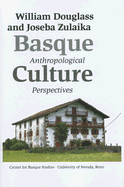 Basque Culture: Anthropological Perspectives - Douglass, William A, and Zulaika, Joseba