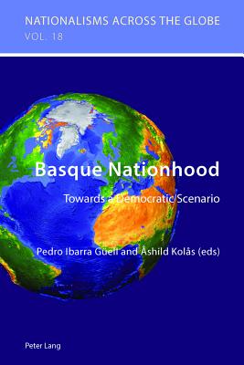 Basque Nationhood: Towards a Democratic Scenario - Kamusella, Tomasz, and Ibarra Gell, Pedro (Editor), and Kols, shild (Editor)