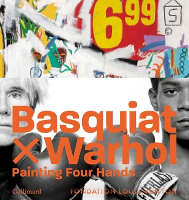 Basquiat x Warhol: Paintings 4 Hands - Editions Gallimard (Editor)