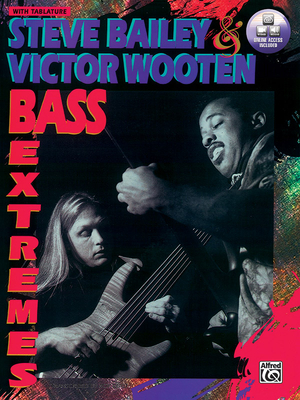 Bass Extremes - Bailey, Steve, and Wooten, Victor
