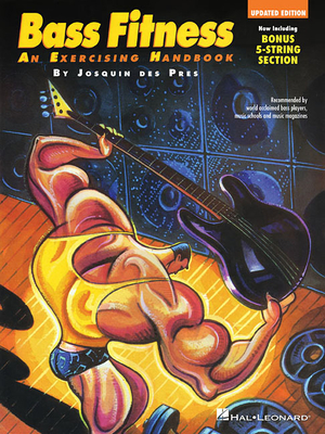 Bass Fitness - An Exercising Handbook: Updated Edition!: Now Including Bonus 5-String Section! - Des Pres, Josquin