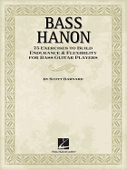 Bass Hanon: 75 Exercises to Build Endurance and Flexibility for Bass Guitar Players