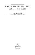 Bastard Feudalism and the Law - Bellamy, John