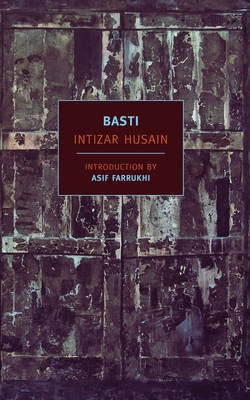 Basti - Husain, Intizar, and Pritchett, Frances W (Translated by), and Farrukhi, Asif (Introduction by)
