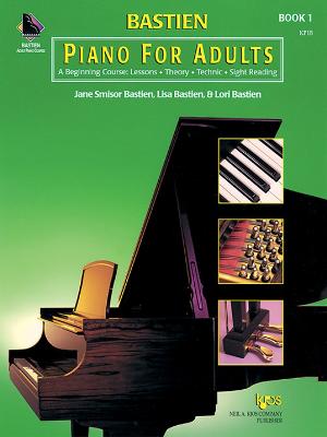 Bastien Piano for Adults: A Beginning Course: Lessons, Theory, Technic, Sight Reading - Bastien, Jane Smisor