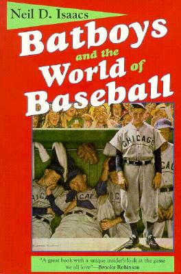 Batboys and the World of Baseball - Isaacs, Neil D