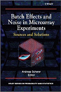 Batch Effects and Noise in Microarray Experiments: Sources and Solutions