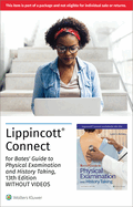 Bates' Guide to Physical Examination and History Taking 13e Without Videos Lippincott Connect Access Card for Packages Only