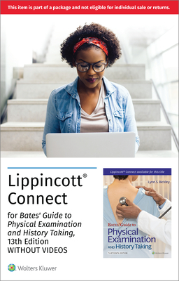 Bates' Guide to Physical Examination and History Taking 13e Without Videos Lippincott Connect Access Card for Packages Only - Bickley Md Facp, Lynn S.; Szilagyi Md Mph, Peter G.; Hoffman Md Mph Facp, Richard M.; Soriano Md, Rainier P.