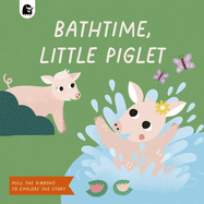 Bathtime, Little Piglet: Pull the Ribbons to Explore the Story