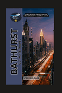 Bathurst Ultimate Travel: A Super Cheap Tour of History, Nature, and Culture in Bathurst, New South Wales, Australia