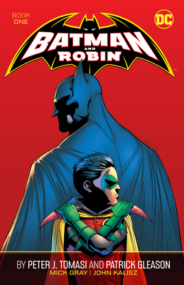 Batman and Robin by Peter J. Tomasi and Patrick Gleason Book One - Tomasi, Peter J