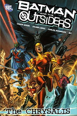 Batman and the Outsiders: Chrysalis - Lopez, Julian, and Dixon, Chuck