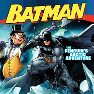 Batman Classic: The Penguin's Arctic Adventure - Lemke, Donald