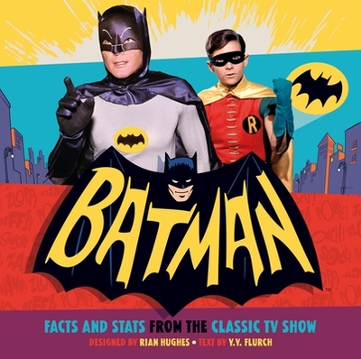 Batman: Facts and Stats from the Classic TV Show - Flurch, Y y