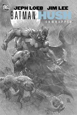 Batman: Hush Unwrapped - Loeb, Jeph