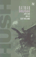 Batman: Hush - Vol 01 - Loeb, Jeph