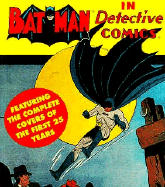 Batman in Detective Comics: The Complete Covers of the First 25 Years