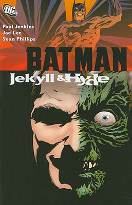 Batman: Jekyll & Hyde - Jenkins, Paul, and Kane, Bob (Creator)