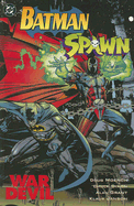 Batman-Spawn: War Devil - Moench, Doug, and Dixon, Chuck, and Grant, Alan