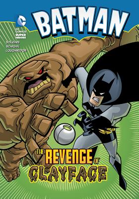 Batman: The Revenge of Clayface - Stevens, Eric, and Schigiel, Gregg, and Loughridge, Lee