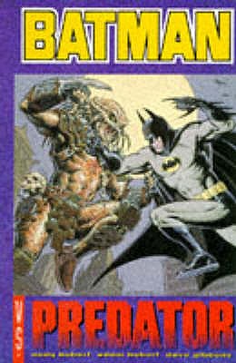 Batman vs Predator - Gibbons, Dave, and Kubert, Adam (Illustrator), and Kubert, Andy (Illustrator)