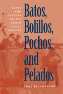 Batos, Bolillos, Pochos, and Pelados: Class & Culture on the South Texas Border