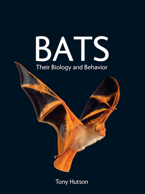 Bats: Their Biology and Behavior - Hutson, Tony