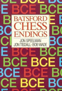Batsford Chess Endings - Speelman, Jon, and Tisdall, Jon, and Wade, Bob