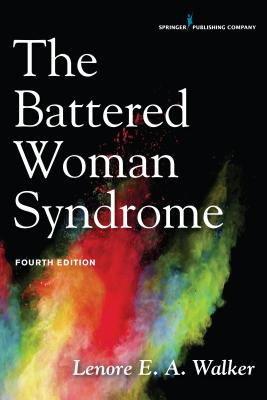 Battered Woman Syndrome - Walker, Lenore E a, Edd