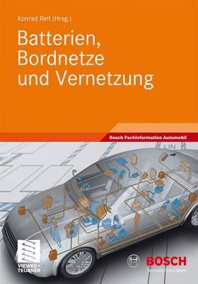 Batterien, Bordnetze Und Vernetzung - Reif, Konrad (Editor)