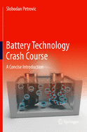 Battery Technology Crash Course: A Concise Introduction