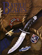 Battle Blades: A Professionals Guide to Combat/Fighting Knives - Walker, Greg