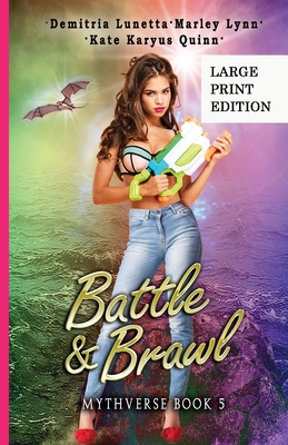 Battle & Brawl: A Young Adult Urban Fantasy Academy Series Large Print Version - Lunetta, Demitria, and Quinn, Kate Karyus, and Lynn, Marley