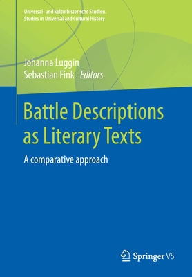 Battle Descriptions as Literary Texts: A Comparative Approach - Luggin, Johanna (Editor), and Fink, Sebastian (Editor)