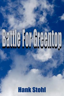 Battle For Greentop - Stohl, Hank