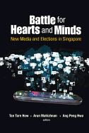 Battle for Hearts and Minds: New Media and Elections in Singapore