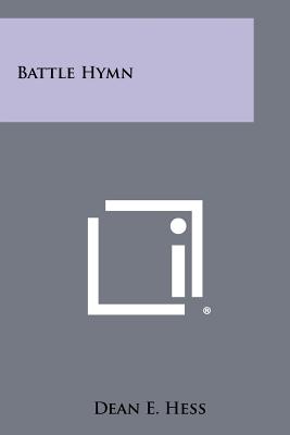 Battle Hymn - Hess, Dean E